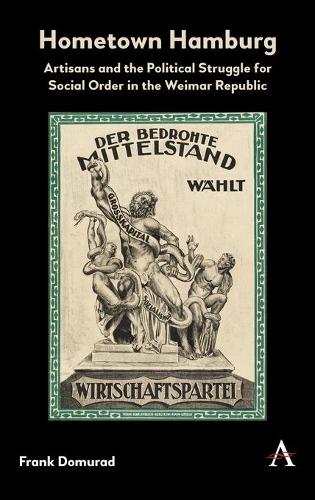 Бумажная книга «Hometown Hamburg: Artisans and the Political Struggle for Social Order in the Weimar Republic», автор Франк Домурад - фото №1