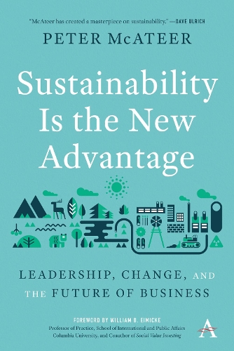 Паперова книга «Sustainability Is the New Advantage: Leadership, Change, and the Future of Business», автор Пітер МакАтір - фото №1