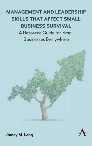 Бумажная книга «Management and Leadership Skills that Affect Small Business Survival: A Resource Guide for Small Businesses Everywhere», автор Джейми М. Лонг - фото №1