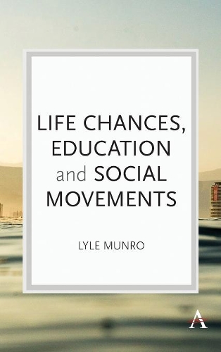 Бумажная книга «Life Chances, Education and Social Movements», автор Лайл Манро - фото №1