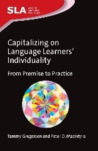 [object Object] «Capitalizing on Language Learners' Individuality: From Premise to Practice», авторів Пітер Д. Макінтайр, Таммі Грегерсен - фото №1
