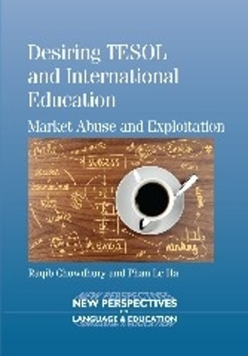Паперова книга «Desiring TESOL and International Education: Market Abuse and Exploitation», авторів Фан Ле Ха, Ракіб Чаудхурі - фото №1
