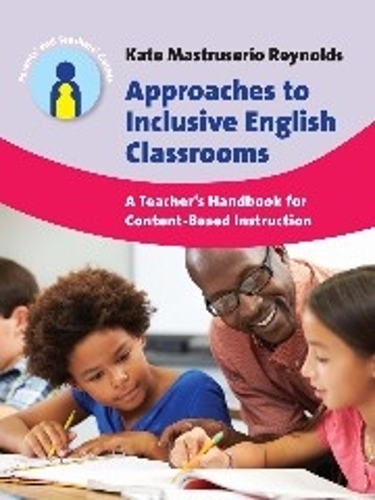 [object Object] «Approaches to Inclusive English Classrooms: A Teacher’s Handbook for Content-Based Instruction», автор Кейт Маструсеріо Рейнольдс - фото №1