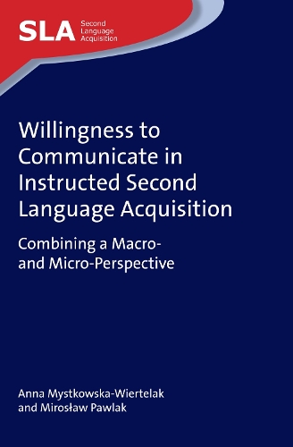 [object Object] «Willingness to Communicate in Instructed Second Language Acquisition: Combining a Macro- and Micro-Perspective», авторів Анна Мишковська-Віртелак, Мирослав Павлак - фото №1