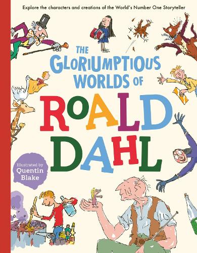 [object Object] «The Gloriumptious Worlds of Roald Dahl: Explore the characters and creations of the World's Number One Storyteller», автор Роальд Дал - фото №1