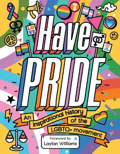 Бумажная книга «Have Pride: An inspirational history of the LGBTQ+ movement» - фото №1
