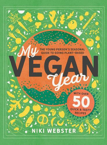 Бумажная книга «My Vegan Year: The Young Person's Seasonal Guide to Going Vegan» - фото №1