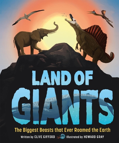 Бумажная книга «Land of Giants: The Biggest Beasts that Ever Roamed the Earth», автор Клайв Гиффорд - фото №1