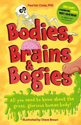 Паперова книга «Bodies, Brains and Bogies: Everything about your revolting, remarkable body!», автор Пол Ян Кросс - фото №1