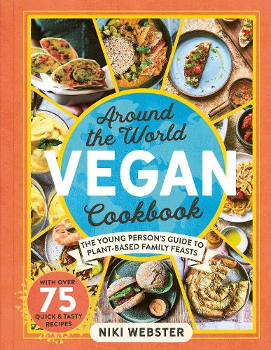 [object Object] «Around the World Vegan Cookbook: The Young Person's Guide to Plant-based Family Feasts», автор Нікі Вебстер - фото №1