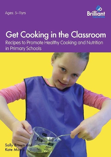 Бумажная книга «Get Cooking in the Classroom: Recipes to Promote Healthy Cooking and Nutrition in Primary Schools», авторов Кейт Моррис, Салли Браун - фото №1