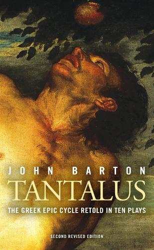 Бумажная книга «Tantalus: The Greek Epic Cycle Retold in Ten Plays», автор Джон Бартон - фото №1