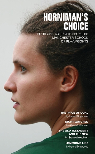 Бумажная книга «Horniman's Choice: Four One-Act Plays from the Manchester School of Playwrights», авторов Аллан Монкхаус, Гарольд Бригхаус, Стэнли Хаутон - фото №1