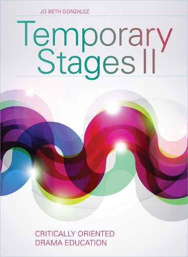 Бумажная книга «Temporary Stages II: Critically Oriented Drama Education», автор Джо Бет Гонсалес - фото №1