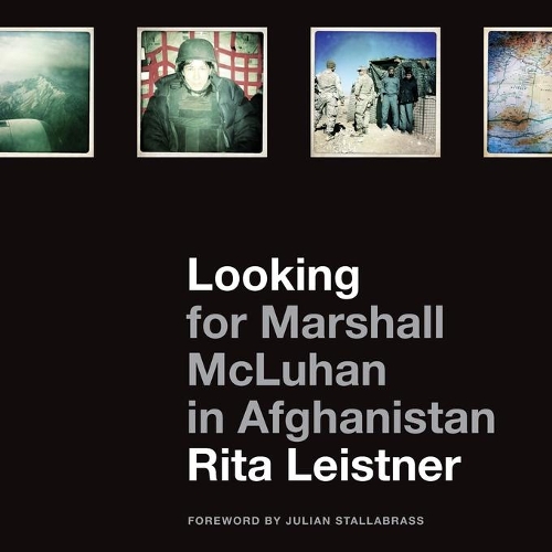 Бумажная книга «Looking for Marshall McLuhan in Afghanistan: iProbes and iPhone Photographs», автор Рита Лейстнер - фото №1