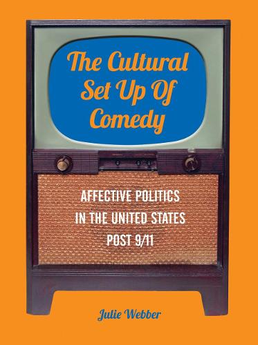 Бумажная книга «The Cultural Set Up of Comedy: Affective Politics in the United States Post 9/11», автор Джули Веббер - фото №1