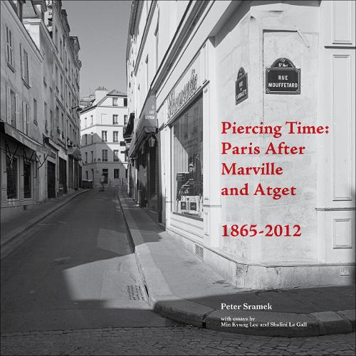 Бумажная книга «Piercing Time: Paris After Marville and Atget 1865-2012», автор Питер Срамек - фото №1