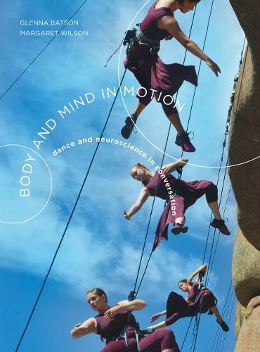 Паперова книга «Body and Mind in Motion: Dance and Neuroscience in Conversation», авторів Гленна Батсон, Маргарет Вілсон - фото №1