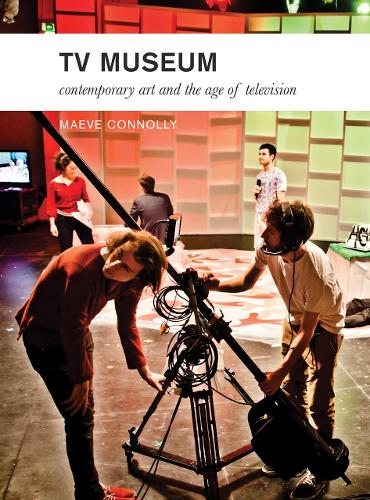 Бумажная книга «TV Museum: Contemporary Art and the Age of Television», автор Мэйв Коннолли - фото №1