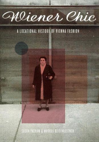 Бумажная книга «Wiener Chic: A Locational History of Vienna Fashion», автор Сьюзен Ингрэм - фото №1