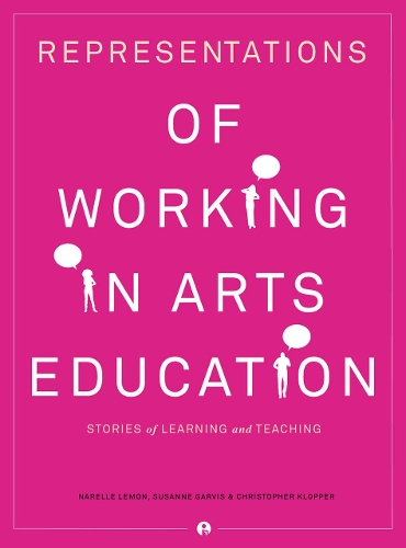 Паперова книга «Representations of Working in Arts Education: Stories of Learning and Teaching», авторів Крістофер Клоппер, Нарелле Лемон, Сюзанна Гарвіс - фото №1