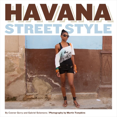 Бумажная книга «Havana Street Style», авторов Коннер Горри, Габриэль Соломонс - фото №1