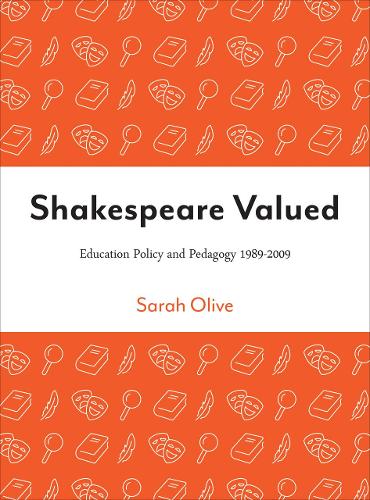 Бумажная книга «Shakespeare Valued: Education Policy and Pedagogy 1989-2009», автор Сара Олив - фото №1