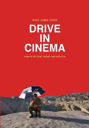 Бумажная книга «Drive in Cinema: Essays on Film, Theory and Politics», автор Марк Джеймс Леже - фото №1