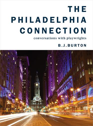 Бумажная книга «The Philadelphia Connection: Conversations with Playwrights», автор Б. Дж. Бартон - фото №1