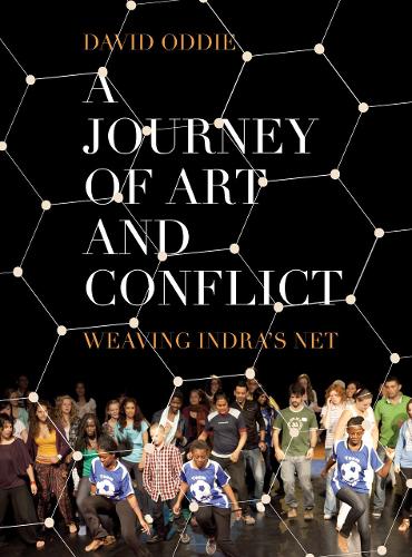 Бумажная книга «A Journey of Art and Conflict: Weaving Indra's Net», автор Дэвид Одди - фото №1