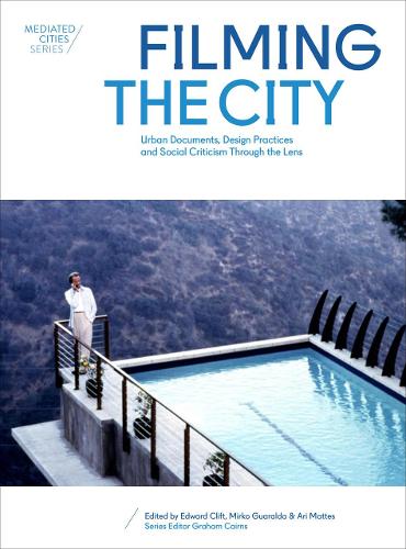 Бумажная книга «Filming the City: Urban Documents, Design Practices and Social Criticism through the Lens», авторов Ари Маттес, Мирко Гуаральда - фото №1