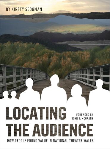 Бумажная книга «Locating the Audience: How People Found Value in National Theatre Wales», автор Кирсти Седжман - фото №1