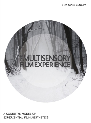 Бумажная книга «The Multisensory Film Experience: A Cognitive Model of Experiental Film Aesthetics», автор Луис Роча Антунес - фото №1