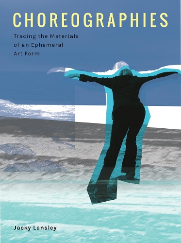 Бумажная книга «Choreographies: Tracing the Materials of an Ephemeral Art Form», автор Джеки Лэнсли - фото №1