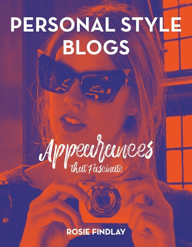 Паперова книга «Personal Style Blogs: Appearances that Fascinate», автор Розі Фіндлі - фото №1