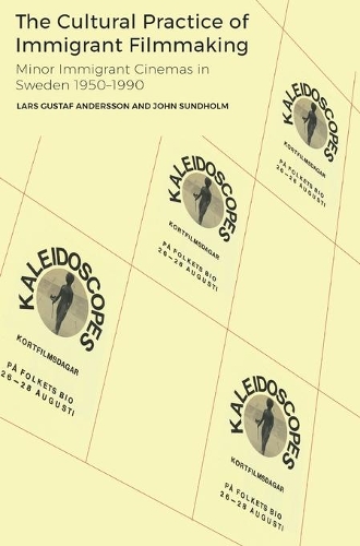 Бумажная книга «The Cultural Practice of Immigrant Filmmaking: Minor Immigrant Cinemas in Sweden 1950–1990», авторов Джон Сундхольм, Ларс Густаф Андерссон - фото №1