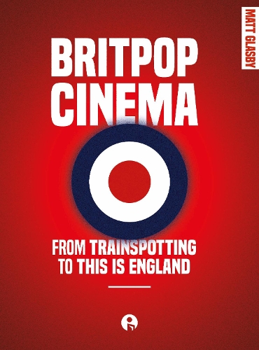 Бумажная книга «Britpop Cinema: From trainspotting to this Is England», автор Мэтт Гласби - фото №1
