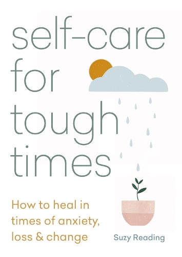 Паперова книга «Self-care for Tough Times: How to heal in times of anxiety, loss and change» - фото №1
