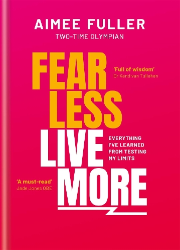Бумажная книга «Fear Less Live More: How to overcome fear, build resilience and achieve anything», автор Эйми Фуллер - фото №1