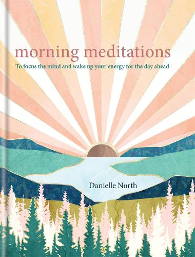 Бумажная книга «Morning Meditations: To focus the mind and wake up your energy for the day ahead», автор Даниэль Норт - фото №1