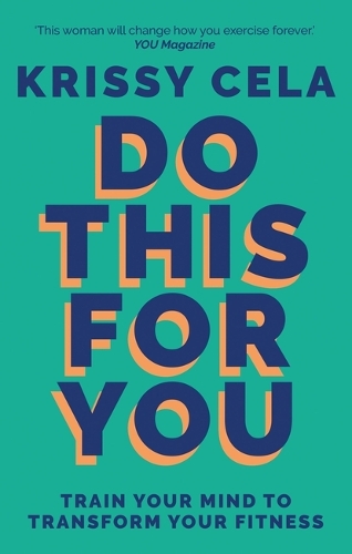 Паперова книга «Do This for You: Train Your Mind To Transform Your Fitness», автор Кріссі Села - фото №1