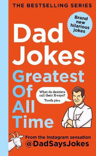 Бумажная книга «Dad Jokes: Greatest of All Time: The newest collection from the Instagram sensation @DadSaysJokes», автор Дэд Сэйс Джоукс - фото №1