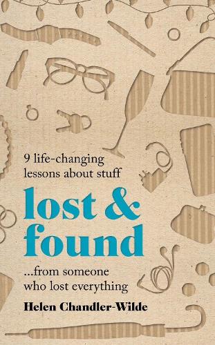 [object Object] «Lost & Found: 9 life-changing lessons about stuff from someone who lost everything», автор Хелен Чандлер-Вайльд - фото №1