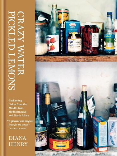 Паперова книга «Crazy Water, Pickled Lemons: Enchanting dishes from the Middle East, Mediterranean and North Africa», автор Діана Генрі - фото №1