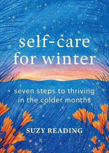 Бумажная книга «Self-Care for Winter: Seven steps to thriving in the colder months», автор Сьюзи Рединг - фото №1