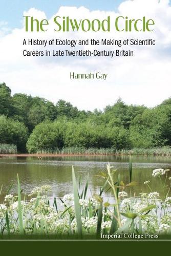 Бумажная книга «Silwood Circle, The: A History Of Ecology And The Making Of Scientific Careers In Late Twentieth-century Britain», автор Ханна Гей - фото №1
