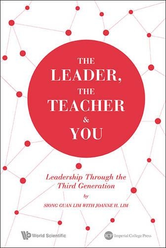 Бумажная книга «The Leader, The Teacher & You: Leadership Through The Third Generation», авторов Джоанна Х Лим, Сионг Гуан Лим - фото №1