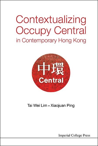 Бумажная книга «Contextualizing Occupy Central In Contemporary Hong Kong», авторов Тай Вэй Лим, Сяоцзюань Пин - фото №1