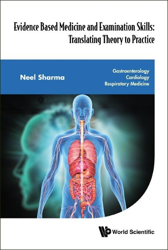 Паперова книга «EVIDENCE BASED MEDICINE AND EXAMINATION SKILLS: TRANSLATING THEORY TO PRACTICE - GASTROENTEROLOGY; CARDIOLOGY; RESPIRATORY MEDICINE», автор Ніл Шарма - фото №1