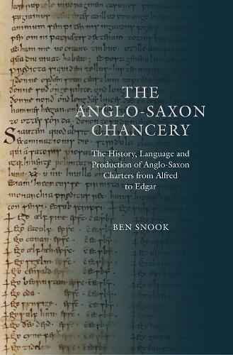 Бумажная книга «The Anglo-Saxon Chancery: The History, Language and Production of Anglo-Saxon Charters from Alfred to Edgar», автор Бен Снук - фото №1